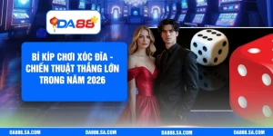 Bí Kíp Chơi Xóc Đĩa - Chiến Thuật Thắng Lớn Trong Năm 2026