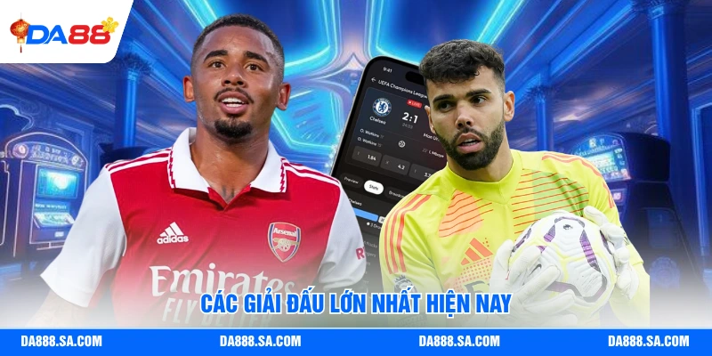 Các giải đấu lớn nhất hiện nay