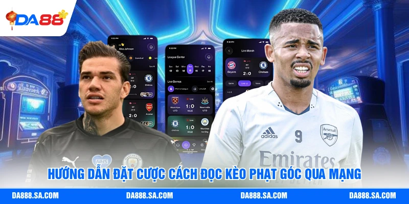 Hướng dẫn đặt cược cách đọc kèo phạt góc qua mạng