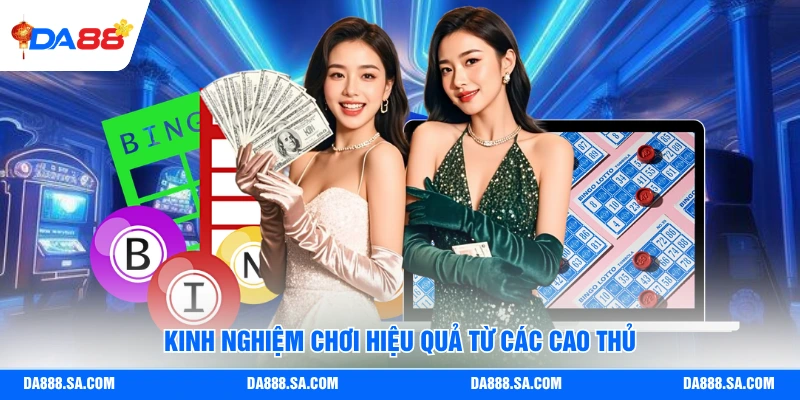 Kinh nghiệm chơi hiệu quả từ các cao thủ