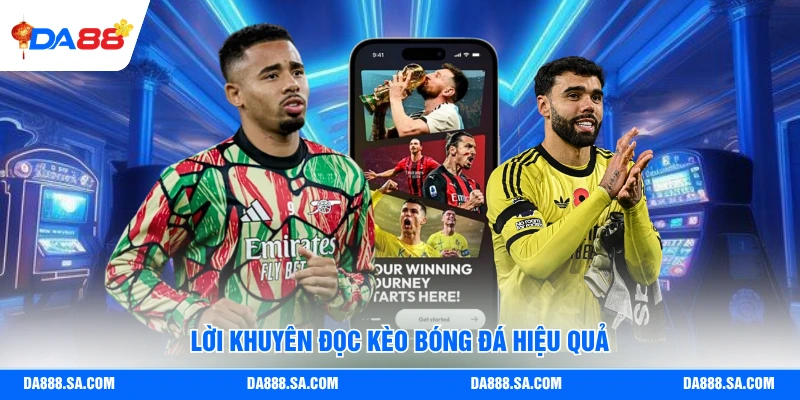 Lời khuyên đọc kèo bóng đá hiệu quả