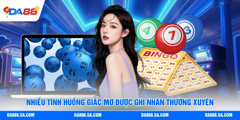 Nhiều tình huống giấc mơ được ghi nhận thường xuyên