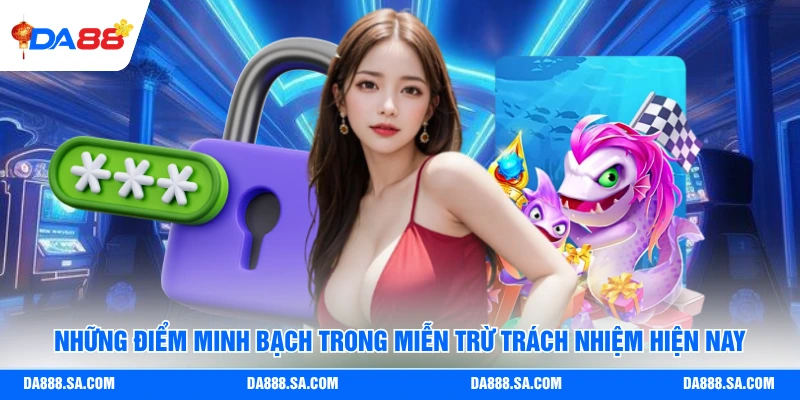 Những điểm minh bạch trong miễn trừ trách nhiệm hiện nay