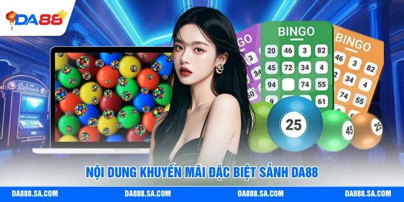 Nội dung khuyến mãi đặc biệt sảnh Da88