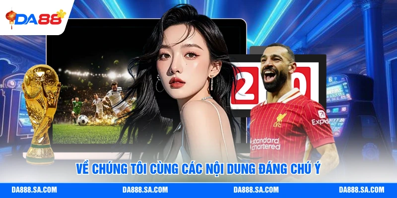 Về chúng tôi cùng các nội dung đáng chú ý